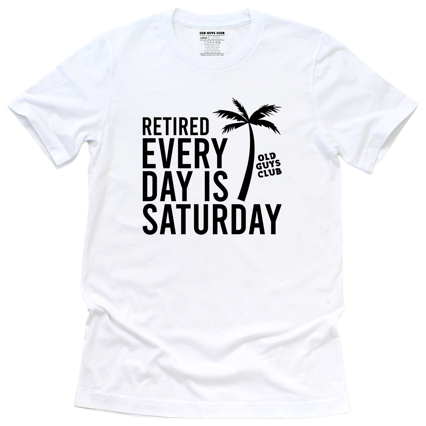 Every Day is Saturday - T-shirt