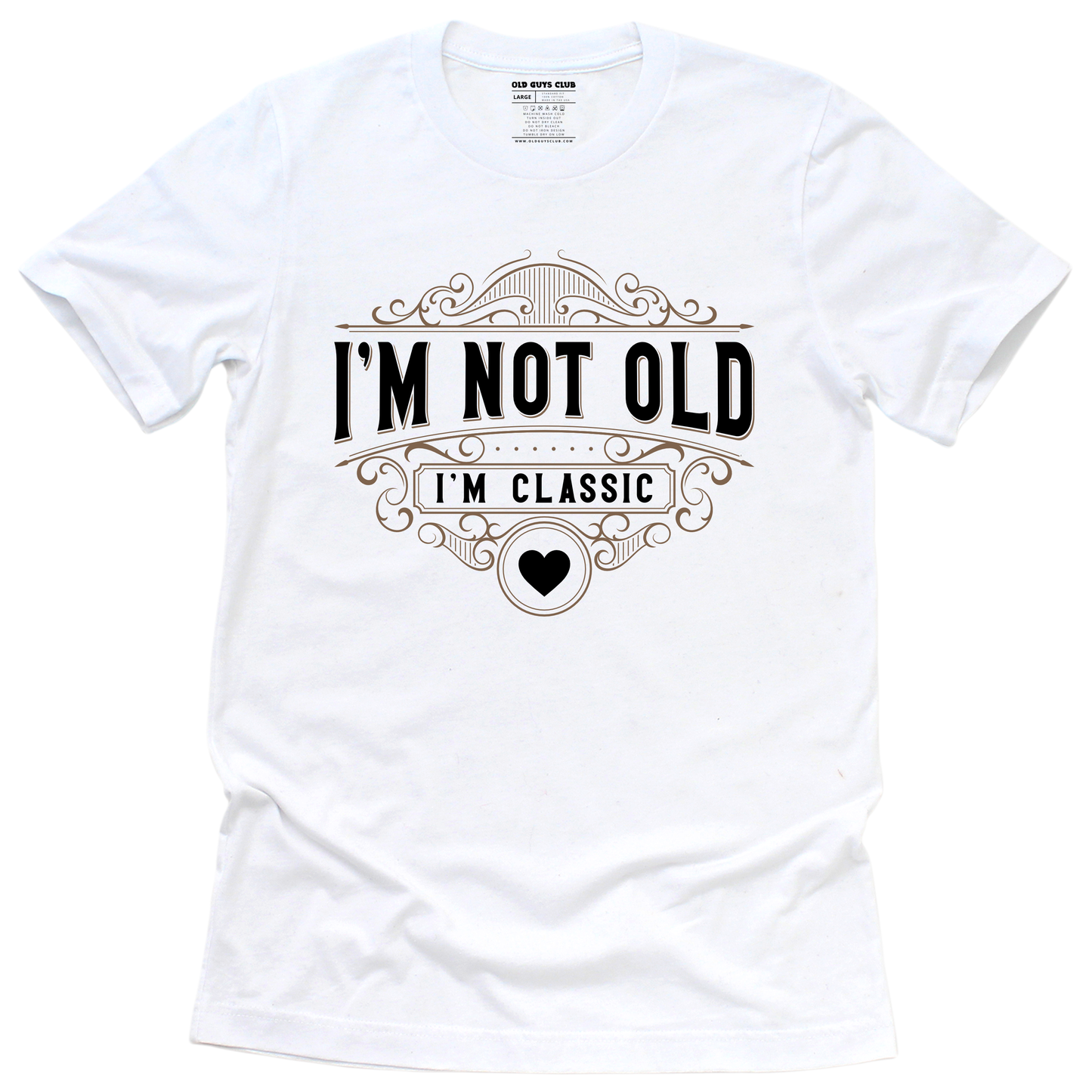 I'm Not Old - I'm Classic - T-shirt